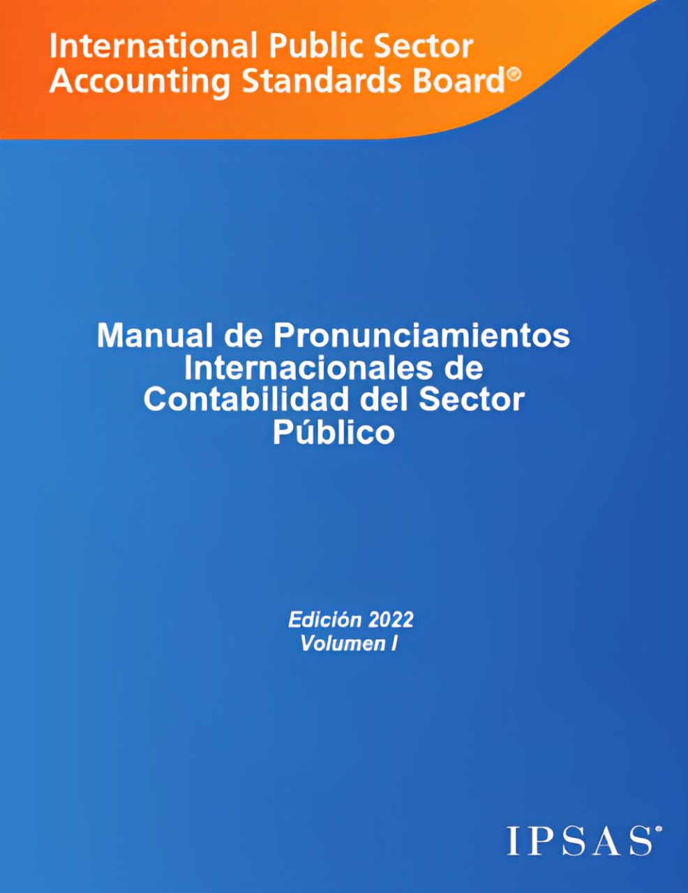 Manual de Pronunciamientos Internacionales de Contabilidad del Sector Publico, Edicion 2022